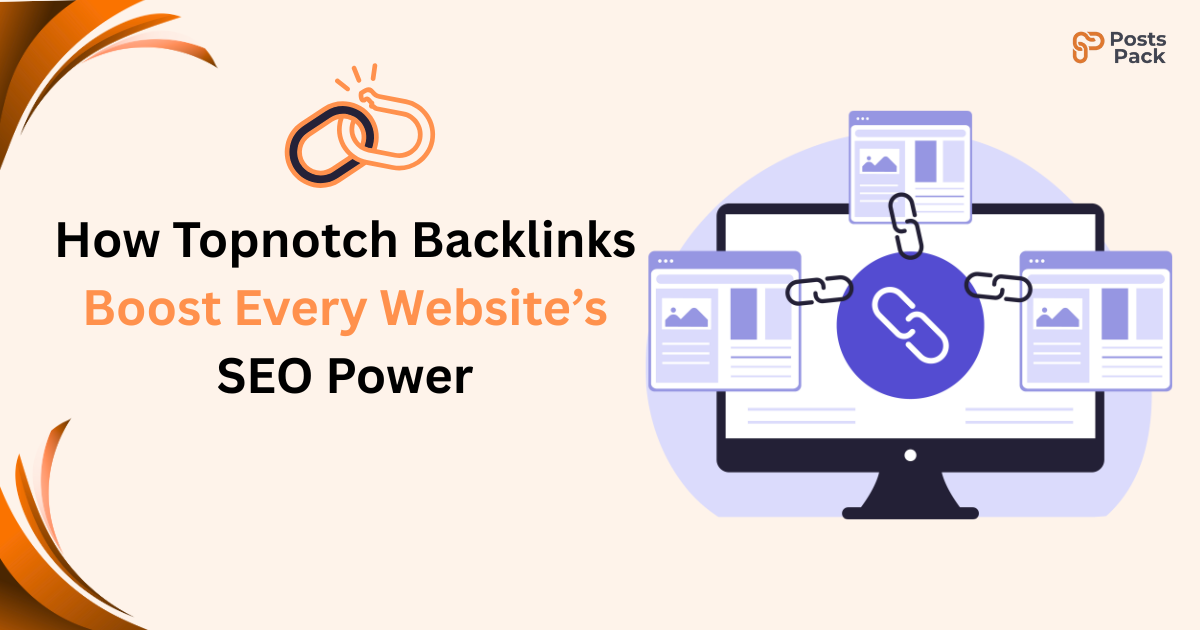 How Topnotch Backlinks Boost Every Website’s SEO Power