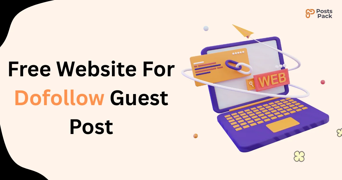 Forget Paying for Links: Get Free Website For Dofollow Guest Post