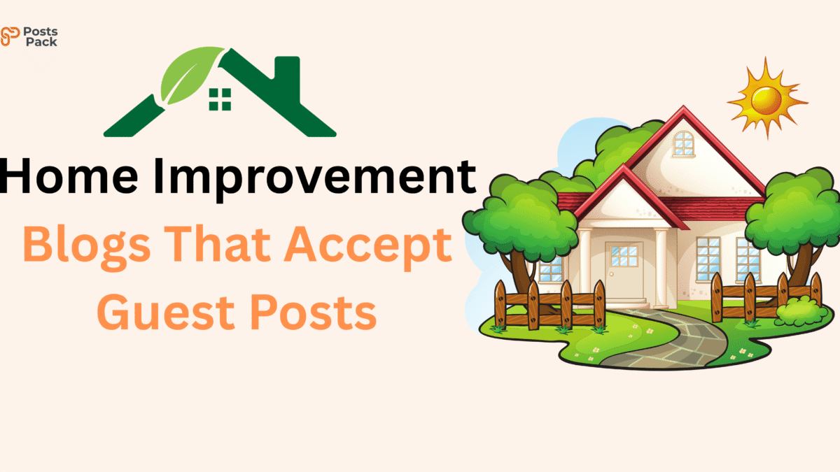 Best Home Improvement Blogs That Accept Guest Posts for SEO Growth in 2025